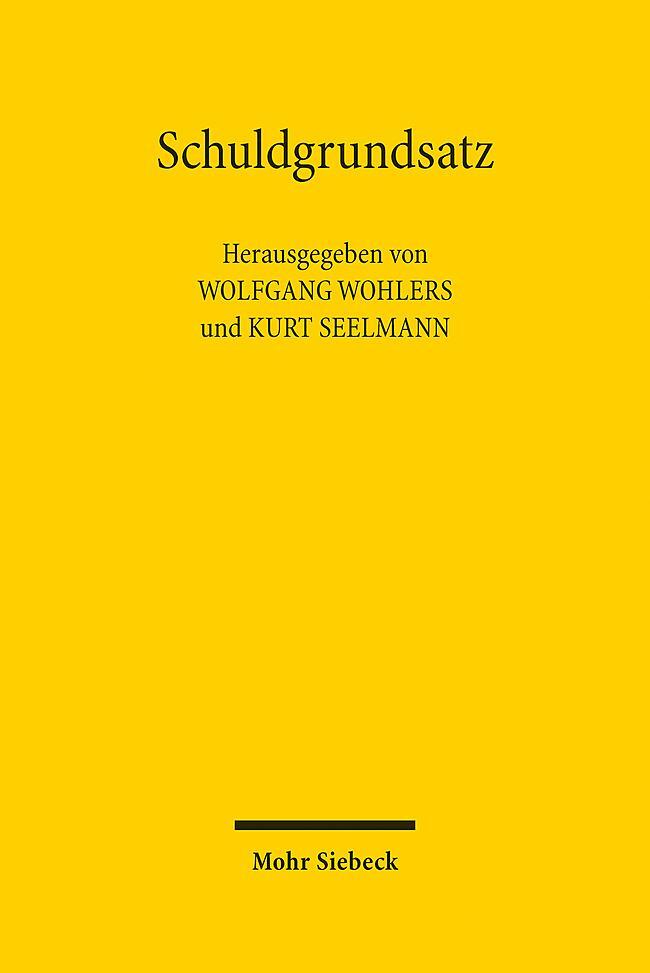 Cover: 9783161621369 | Schuldgrundsatz | Wolfgang Wohlers (u. a.) | Buch | X | Deutsch | 2024