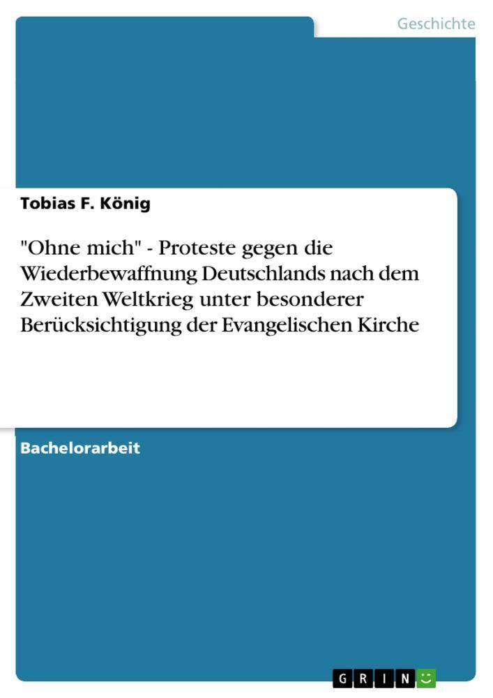 Cover: 9783656014416 | "Ohne mich" - Proteste gegen die Wiederbewaffnung Deutschlands nach...