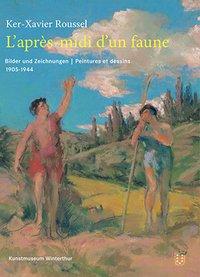 Cover: 9783038500247 | Laprès-midi dun faune | Ker-Xavier Roussel | Buch | 288 S. | Deutsch