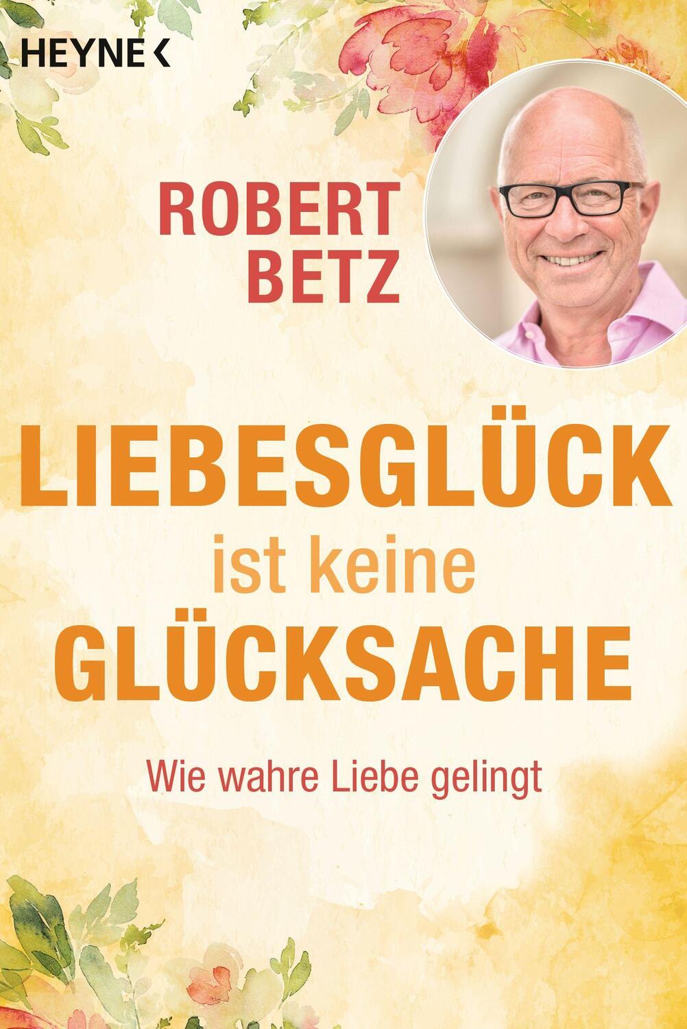 Cover: 9783453703285 | Liebesglück ist keine Glücksache | Robert Betz | Taschenbuch | 224 S.