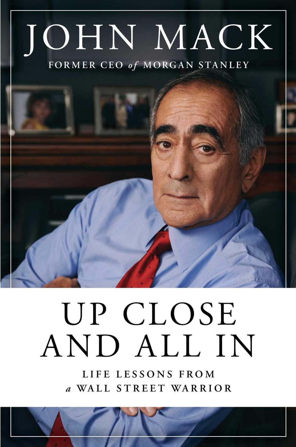 Cover: 9781982174279 | Up Close and All in: Life Lessons from a Wall Street Warrior | Mack
