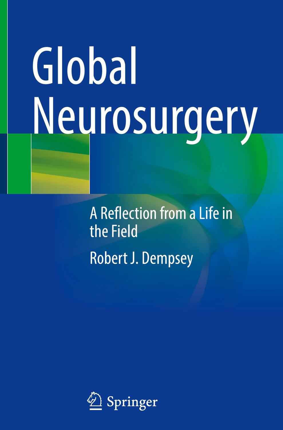 Cover: 9783031410482 | Global Neurosurgery | A Reflection from a Life in the Field | Dempsey