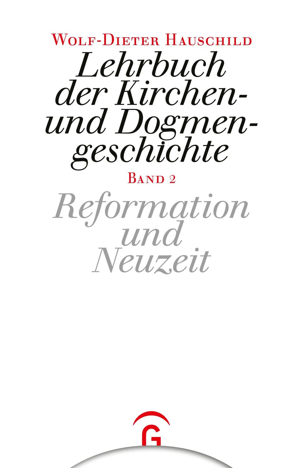 Cover: 9783579000947 | Lehrbuch der Kirchen- und Dogmengeschichte 2 | Reformation und Neuzeit