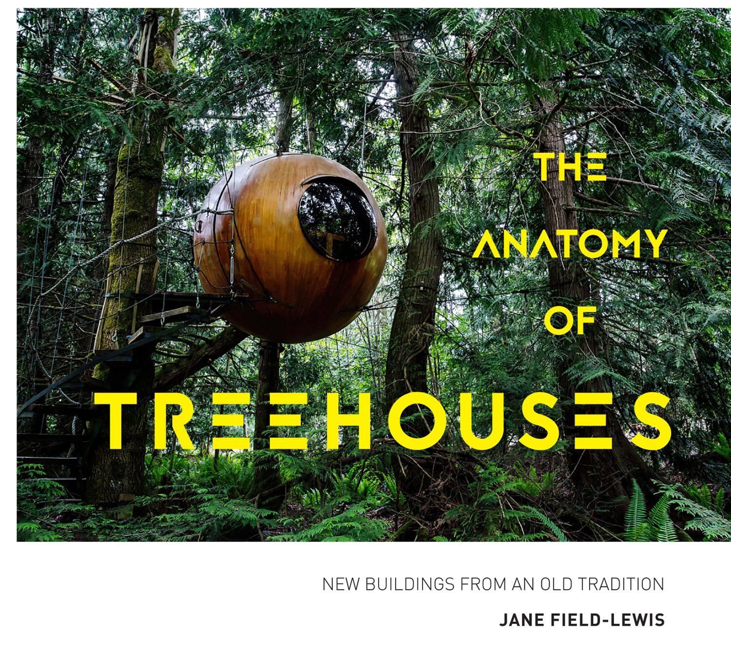 Cover: 9781911595120 | The Anatomy of Treehouses | New buildings from an old tradition | Buch