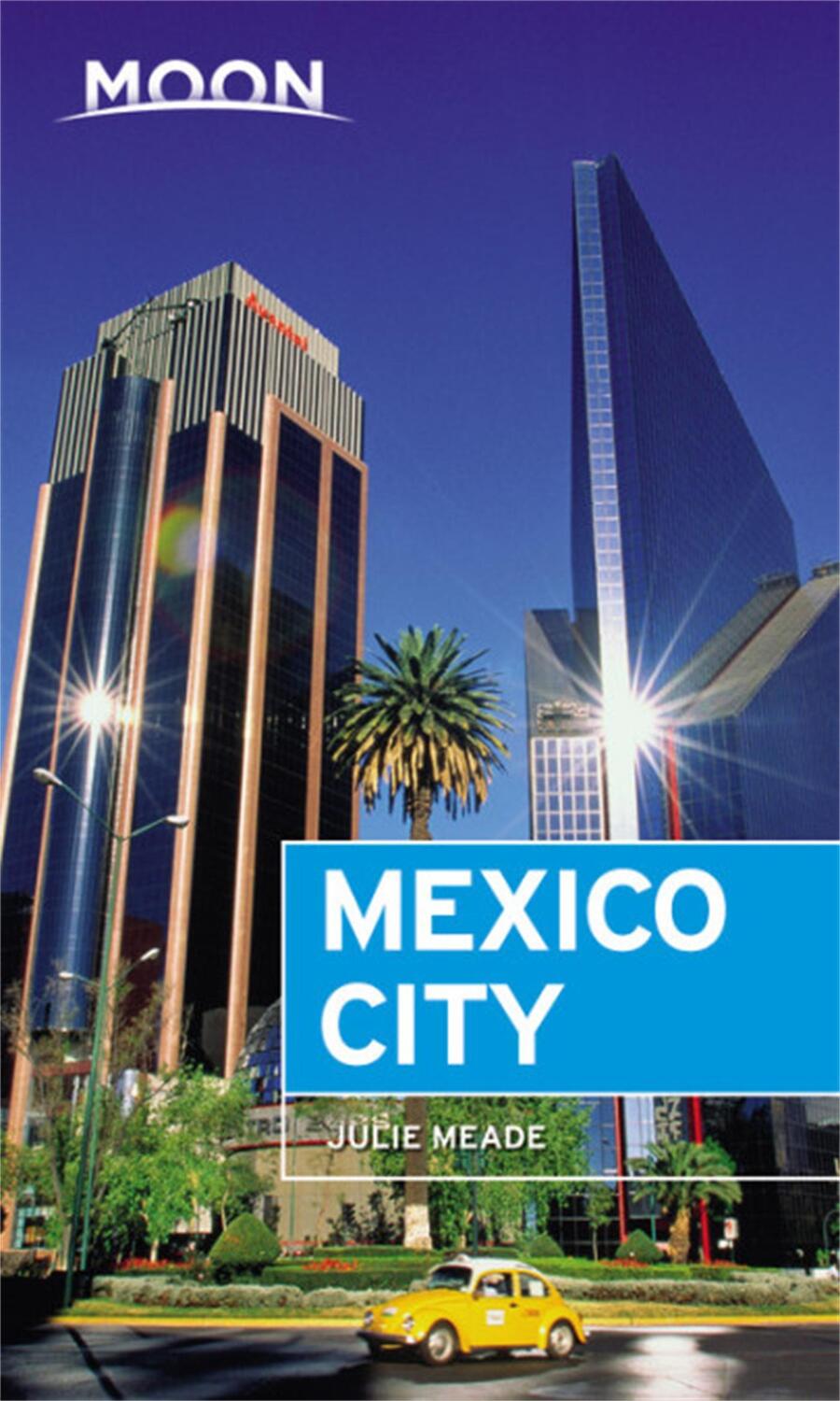 Cover: 9781640492844 | Moon Mexico City (Seventh Edition) | Julie Meade | Taschenbuch | 2018