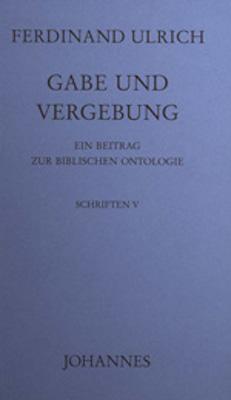 Cover: 9783894113926 | Gabe und Vergebung | Ein Beitrag zur biblischen Ontologie | Ulrich