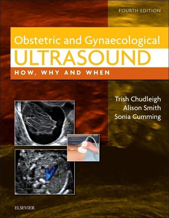 Cover: 9780702031700 | Obstetric &amp; Gynaecological Ultrasound | How, Why and When | Chudleigh