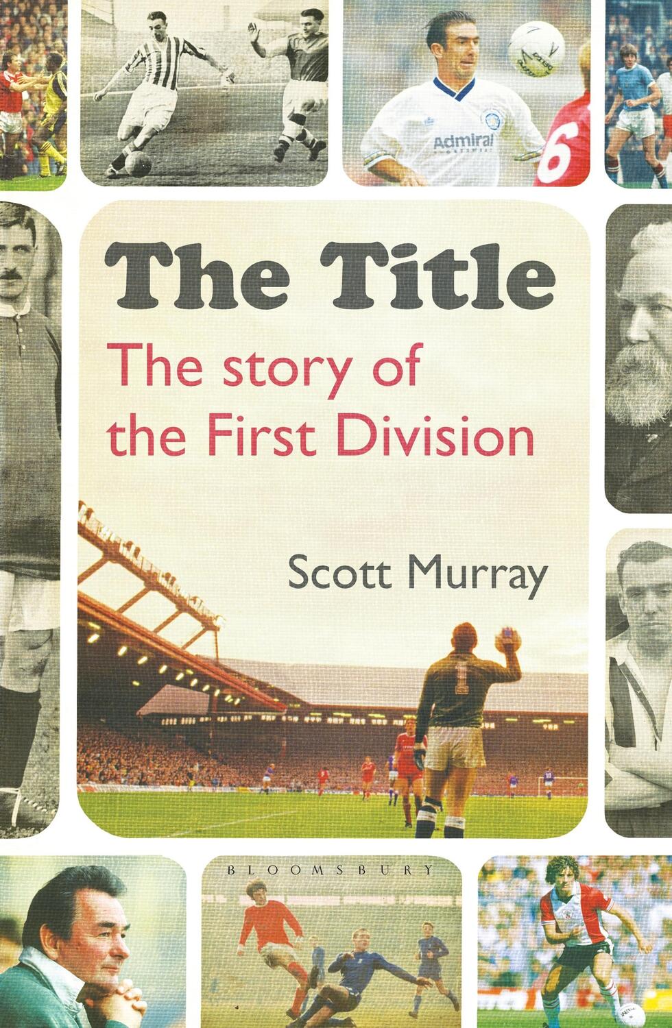 Cover: 9781472936646 | The Title | The Story of the First Division | Scott Murray | Buch