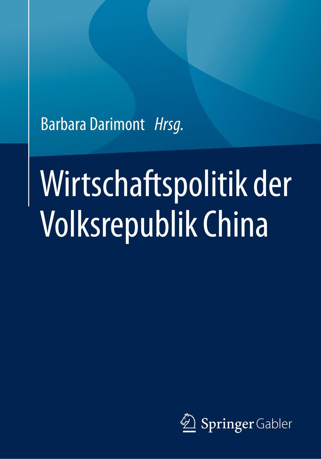 Cover: 9783658283049 | Wirtschaftspolitik der Volksrepublik China | Barbara Darimont | Buch