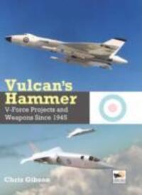 Cover: 9781902109176 | Vulcan's Hammer | V-Force Aircraft and Weapons Projects Since 1945