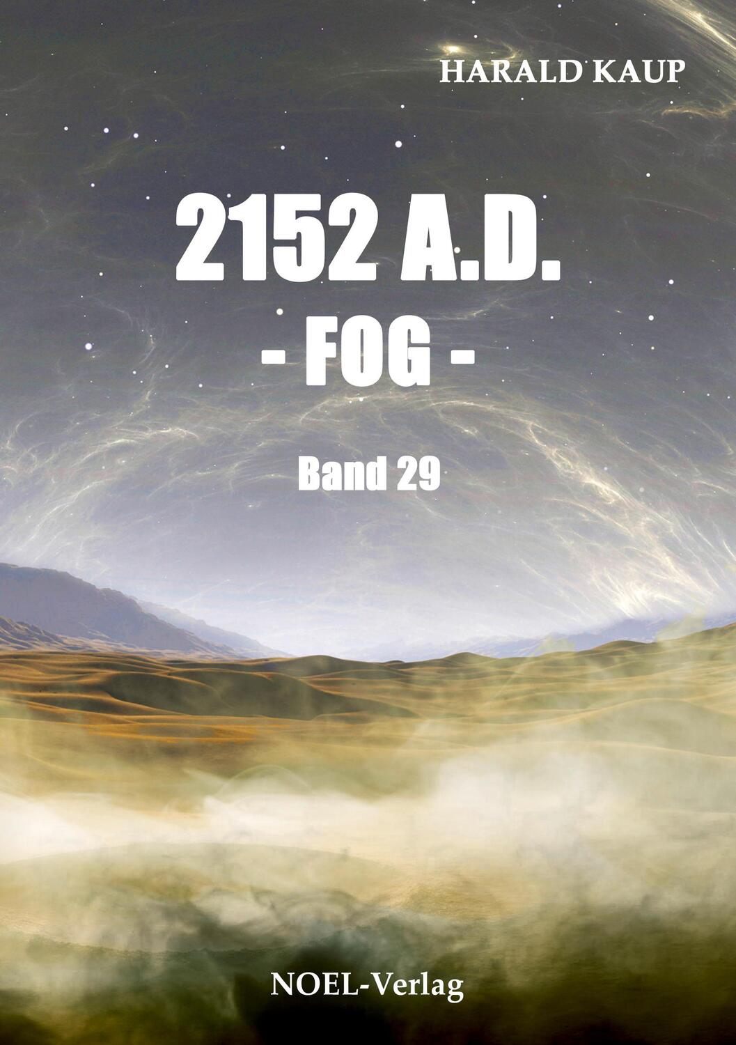 Cover: 9783967530872 | 2152 A.D. - Fog - | Harald Kaup | Taschenbuch | Neuland Saga | Deutsch