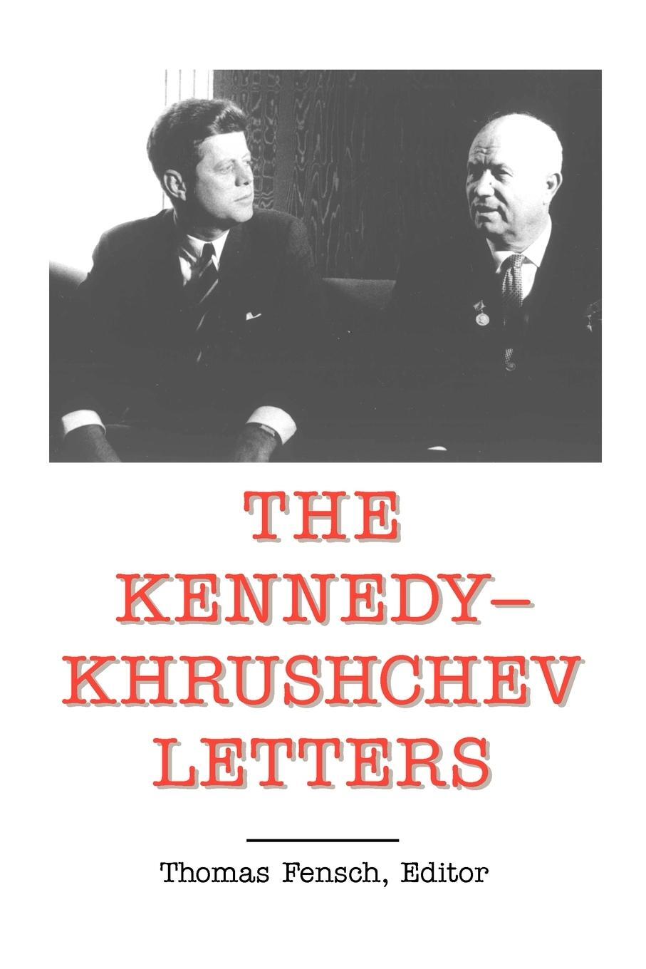 Cover: 9780930751180 | The Kennedy - Khrushchev Letters | John F. Kennedy | Taschenbuch