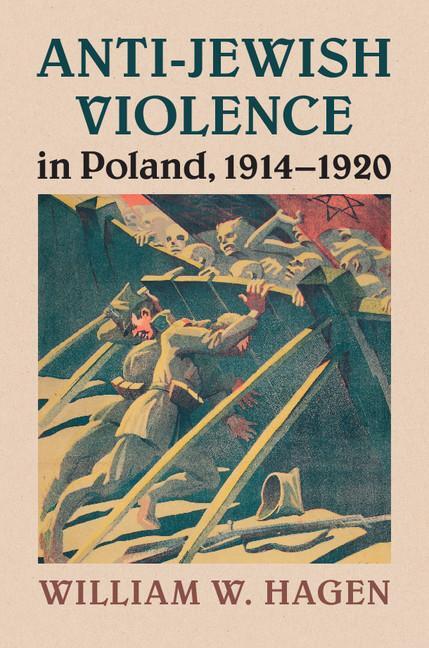 Cover: 9780521738187 | Anti-Jewish Violence in Poland, 1914-1920 | William W. Hagen | Buch