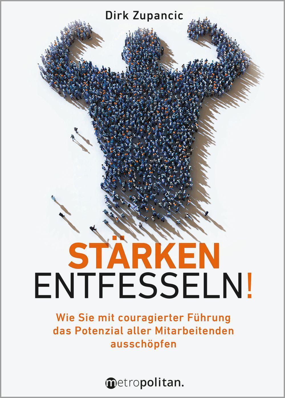 Cover: 9783961860630 | Stärken entfesseln! | Dirk Zupancic | Buch | Metropolitan Bücher