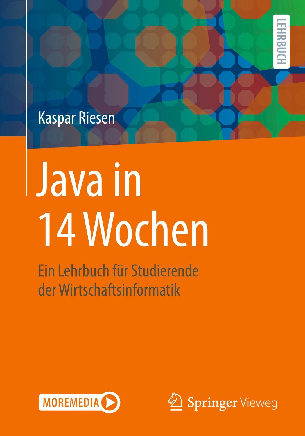 Cover: 9783658303129 | Java in 14 Wochen | Kaspar Riesen | Taschenbuch | Deutsch | 2020