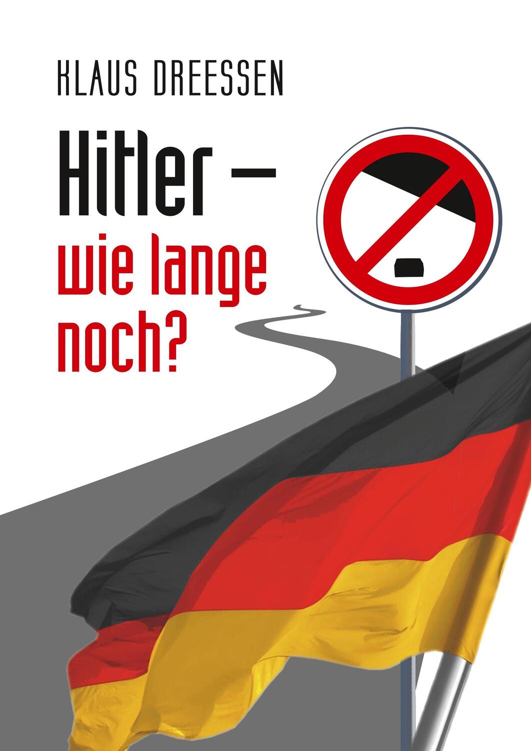 Cover: 9783744844055 | Hitler - wie lange noch? | Klaus Dreessen | Buch | Books on Demand