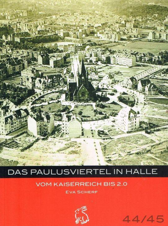 Cover: 9783945377802 | Das Paulusviertel in Halle | Vom Kaiserreich bis 2.0 | Eva Scherf