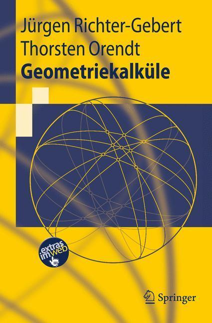 Cover: 9783642025297 | Geometriekalküle | Jürgen Richter-Gebert (u. a.) | Taschenbuch