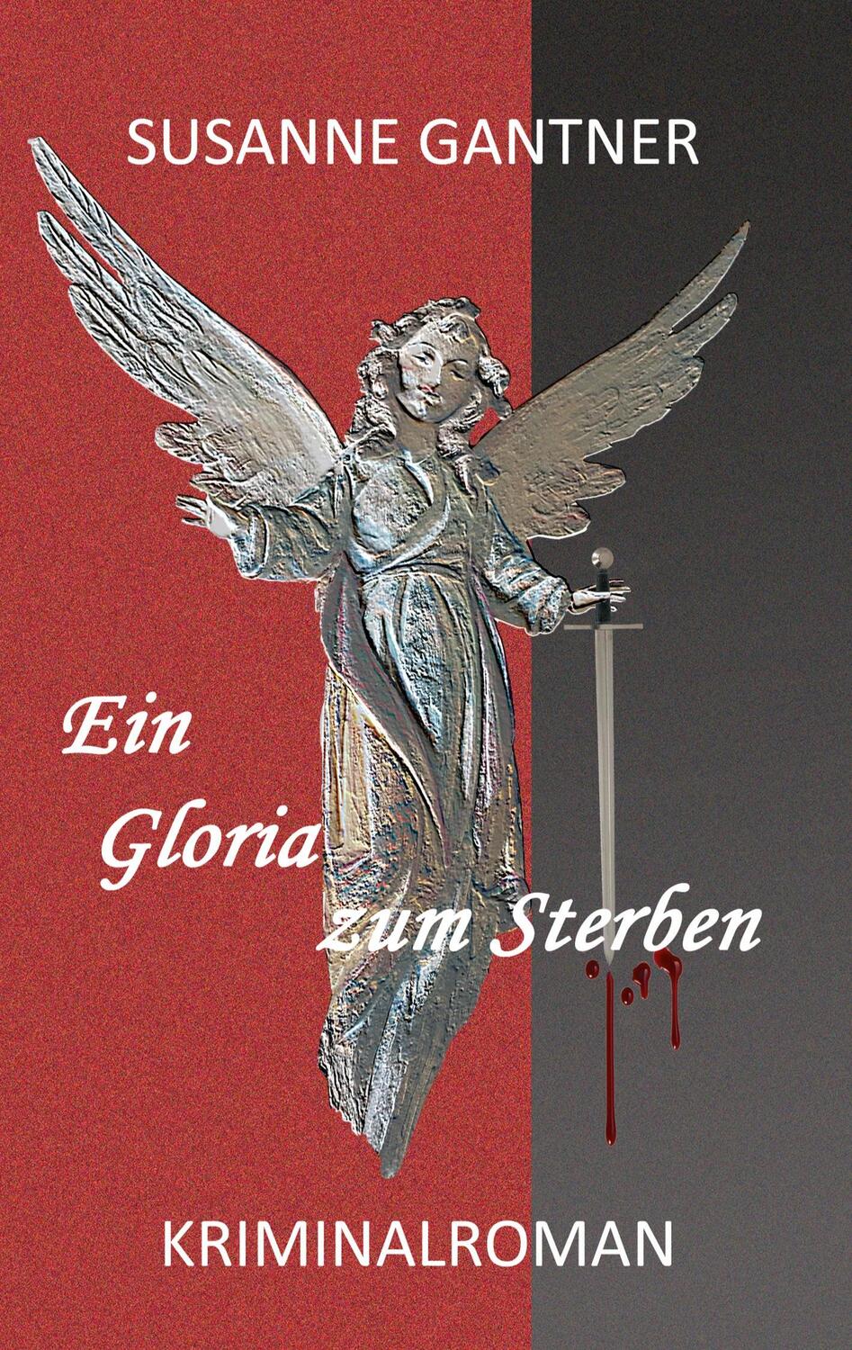 Cover: 9783743909922 | Ein Gloria zum Sterben | Kriminalroman | Susanne Gantner | Taschenbuch