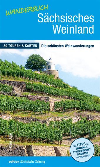 Cover: 9783943444452 | Sächsisches Weinland | Die schönsten Weinwanderungen | Klaus Jahn