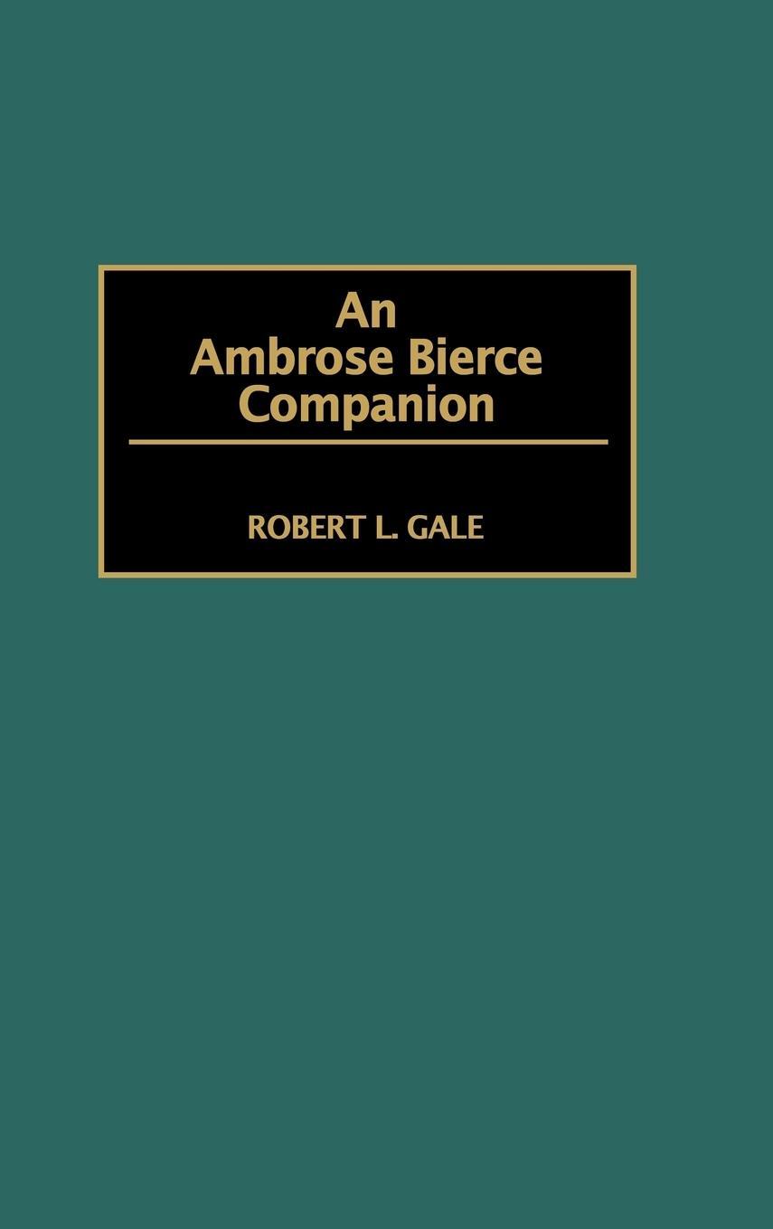 Cover: 9780313311307 | An Ambrose Bierce Companion | Robert L. Gale | Buch | Englisch | 2001