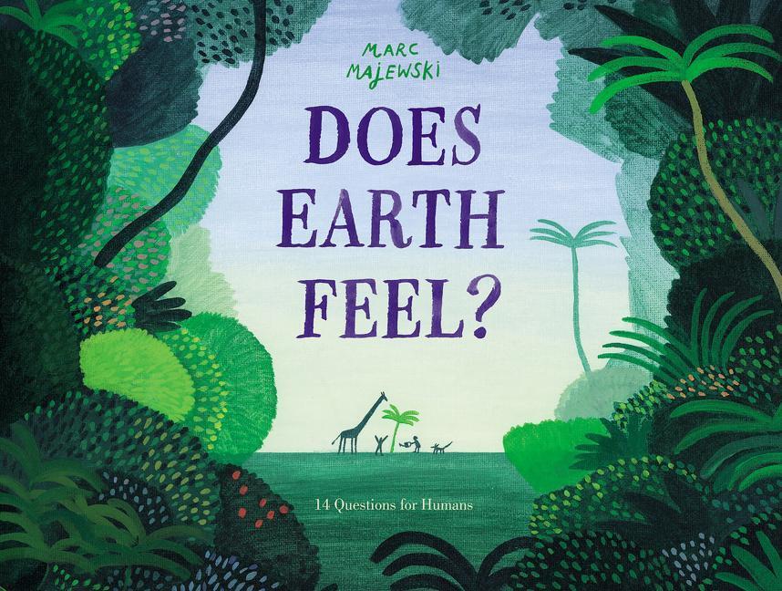 Cover: 9780063021532 | Does Earth Feel? | 14 Questions for Humans | Marc Majewski | Buch