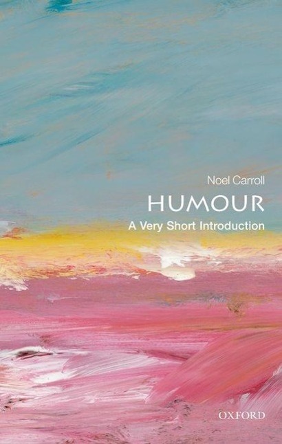 Cover: 9780199552221 | Humour: A Very Short Introduction | Noel Carroll | Taschenbuch | 2014