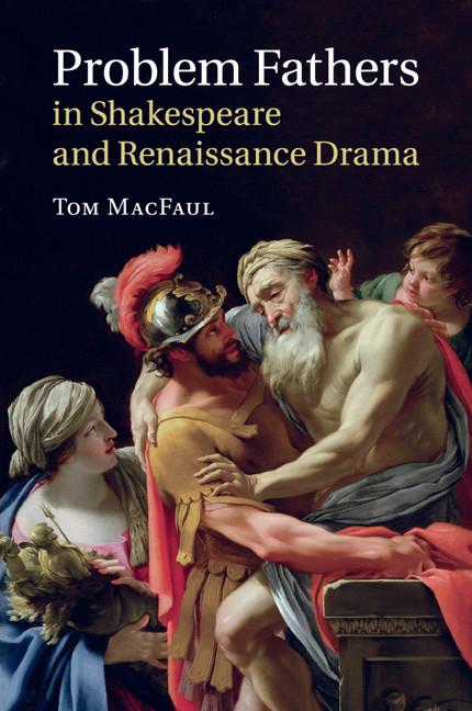 Cover: 9781316505274 | Problem Fathers in Shakespeare and Renaissance Drama | Tom Macfaul