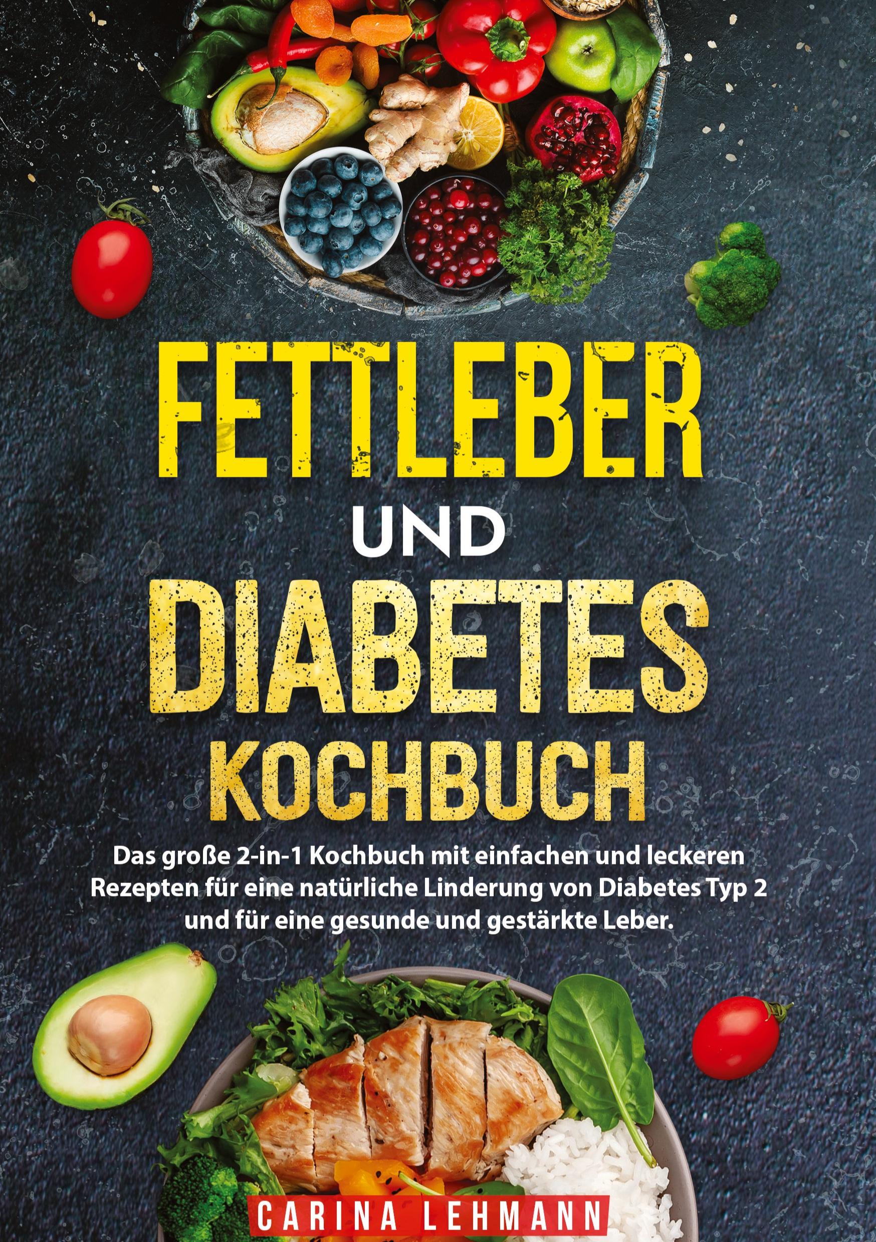 Cover: 9783384223111 | Fettleber und Diabetes Kochbuch | Carina Lehmann | Buch | 220 S.