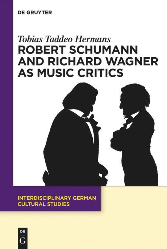 Cover: 9783110577334 | Robert Schumann and Richard Wagner as Music Critics | Hermans | Buch