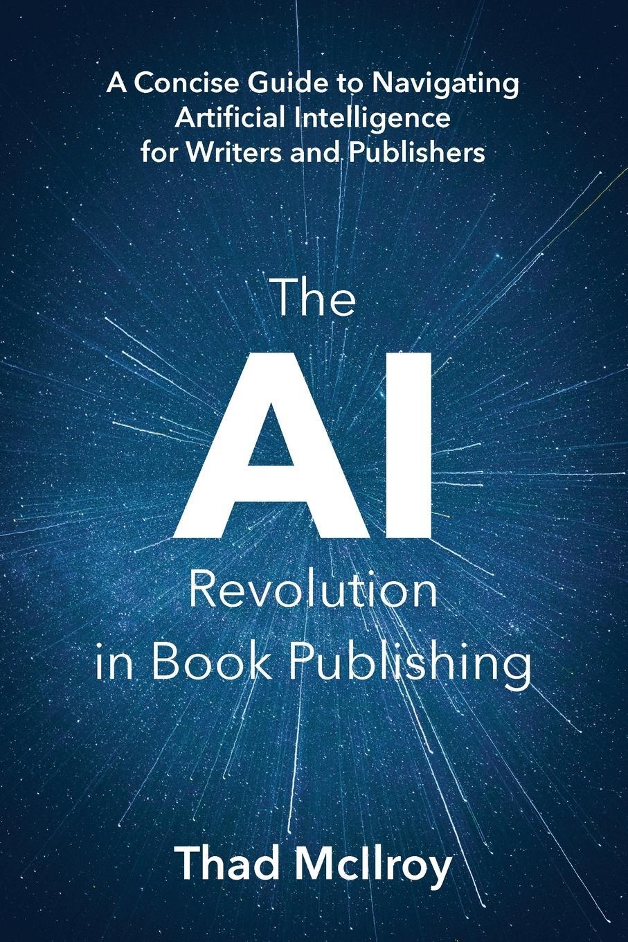 Cover: 9780981360850 | The AI Revolution in Book Publishing | Thad Mcilroy | Taschenbuch