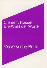 Cover: 9783883961378 | Die Wahl der Worte | Clément Rosset | Taschenbuch | 128 S. | Deutsch