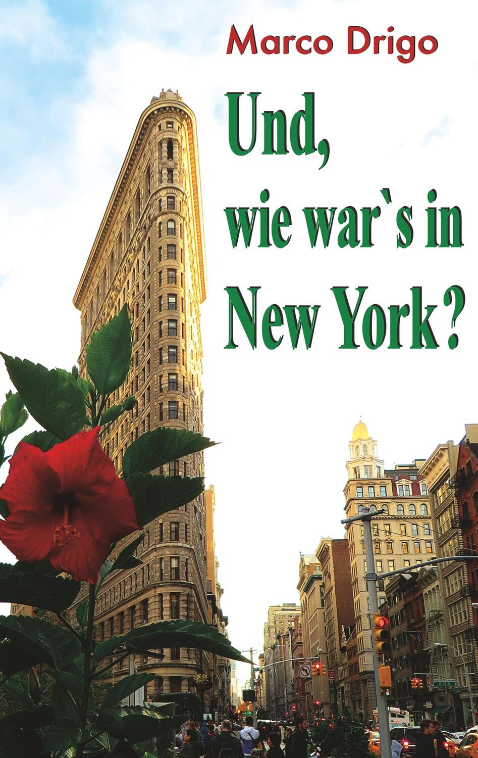 Cover: 9783748107484 | Und, wie war's in New York? | Marco Drigo | Taschenbuch