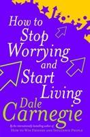 Cover: 9780091906412 | How To Stop Worrying And Start Living | Dale Carnegie | Taschenbuch