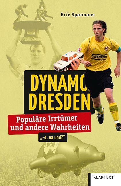 Cover: 9783837524635 | Dynamo Dresden | Populäre Irrtümer und andere Wahrheiten | Spannaus