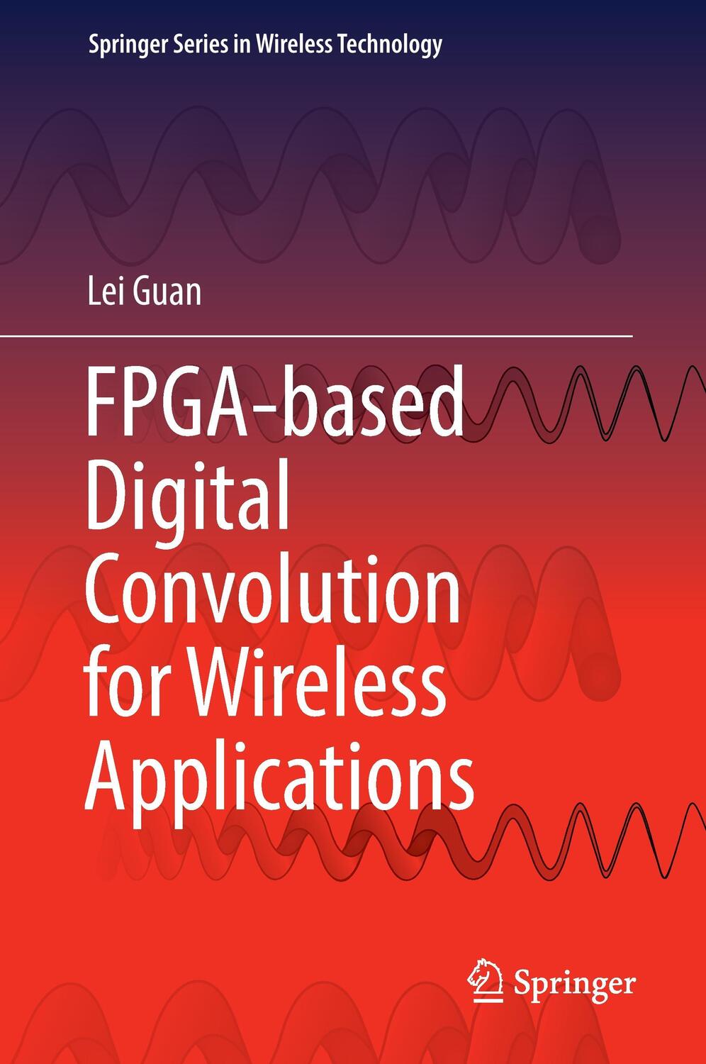 Cover: 9783319519999 | FPGA-based Digital Convolution for Wireless Applications | Lei Guan