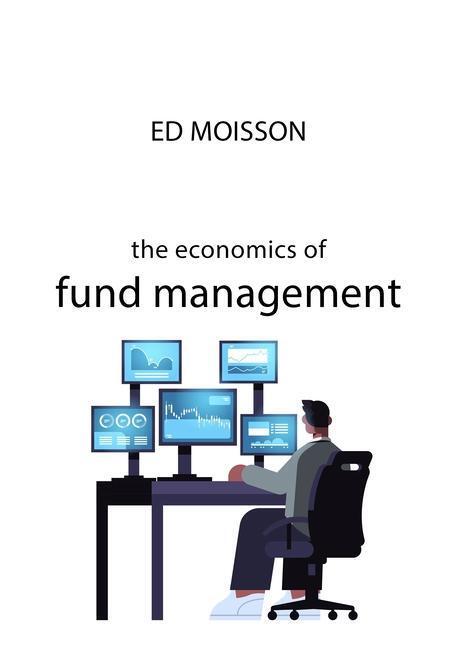 Cover: 9781788215343 | The Economics of Fund Management | Ed Moisson | Taschenbuch | Englisch