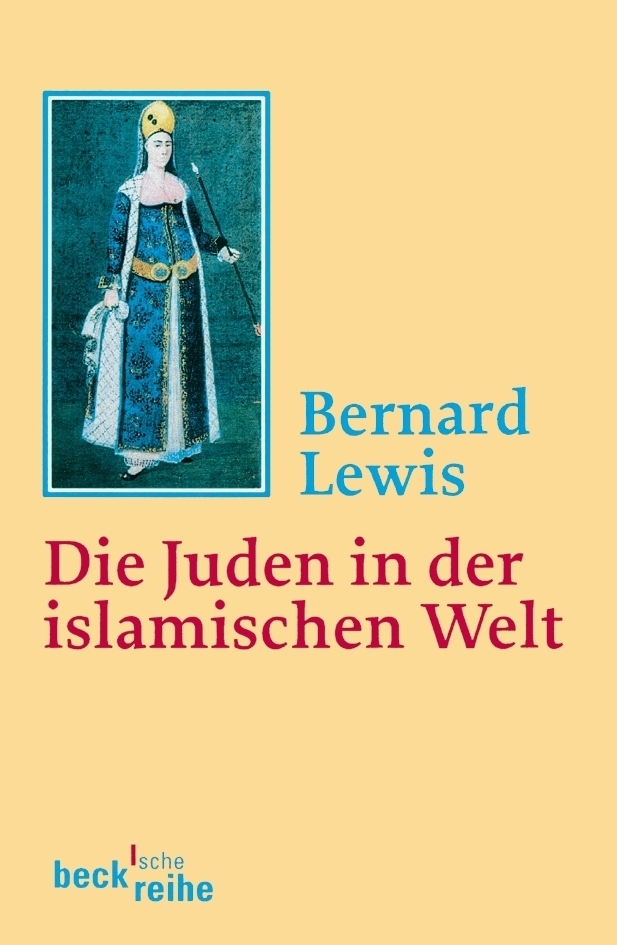 Cover: 9783406510748 | Die Juden in der islamischen Welt | Bernard Lewis | Taschenbuch | 2004