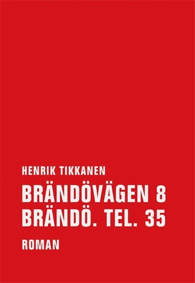 Cover: 9783957320148 | Brändovägen 8 Brändö. Tel. 35 | Roman | Henrik Tikkanen | Buch | 2014