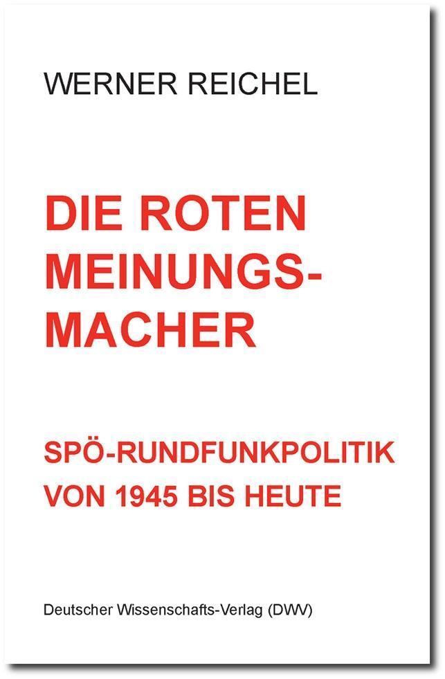 Cover: 9783868880465 | Die roten Meinungsmacher. SPÖ-Rundfunkpolitik von 1945 bis heute