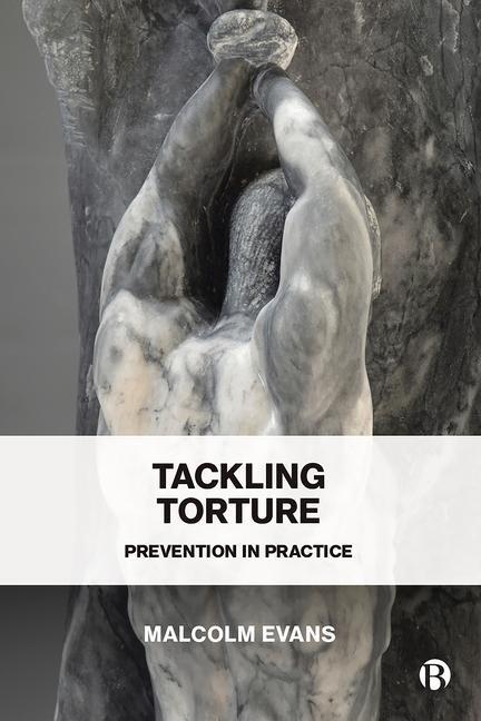 Cover: 9781529225693 | Tackling Torture | Prevention in Practice | Malcolm D Evans | Buch