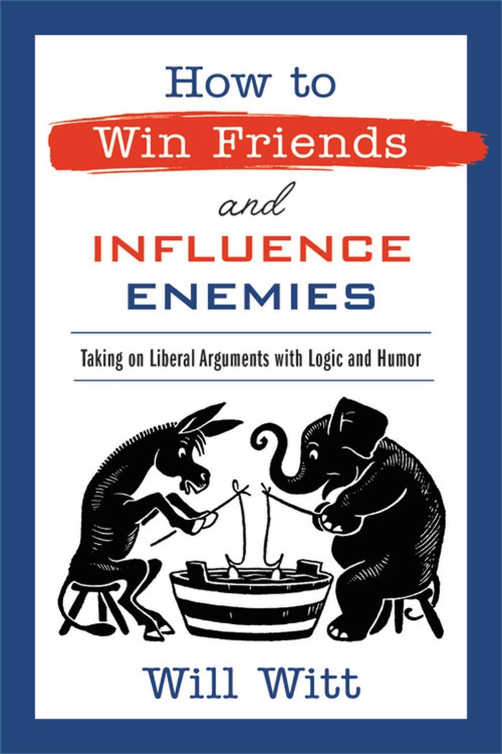 Cover: 9781546000242 | How to Win Friends and Influence Enemies | Will Witt | Buch | Gebunden