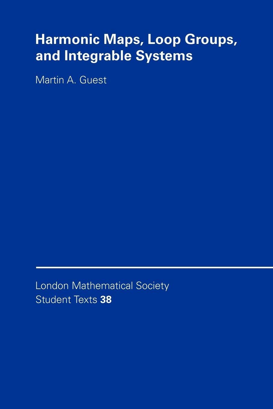 Cover: 9780521589321 | Harmonic Maps, Loop Groups, and Integrable Systems | Martin A. Guest