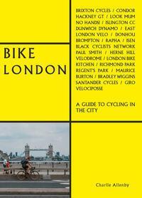 Cover: 9781788841030 | Bike London | A Guide to Cycling in the City | Charlie Allenby | Buch