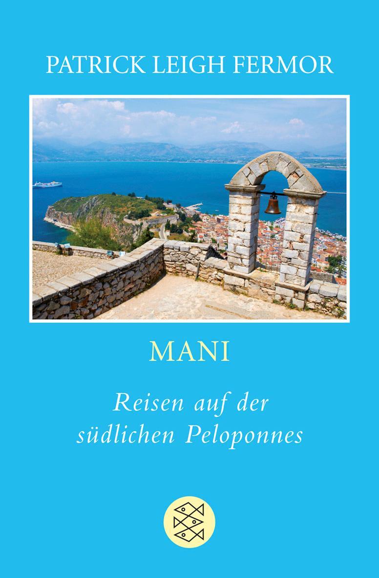 Cover: 9783596189526 | Mani | Reisen auf der südlichen Peloponnes | Patrick Leigh Fermor