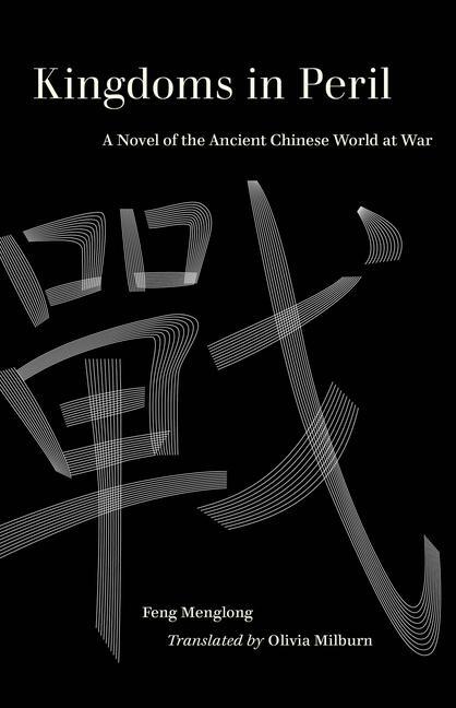 Cover: 9780520380516 | Kingdoms in Peril | A Novel of the Ancient Chinese World at War | Buch