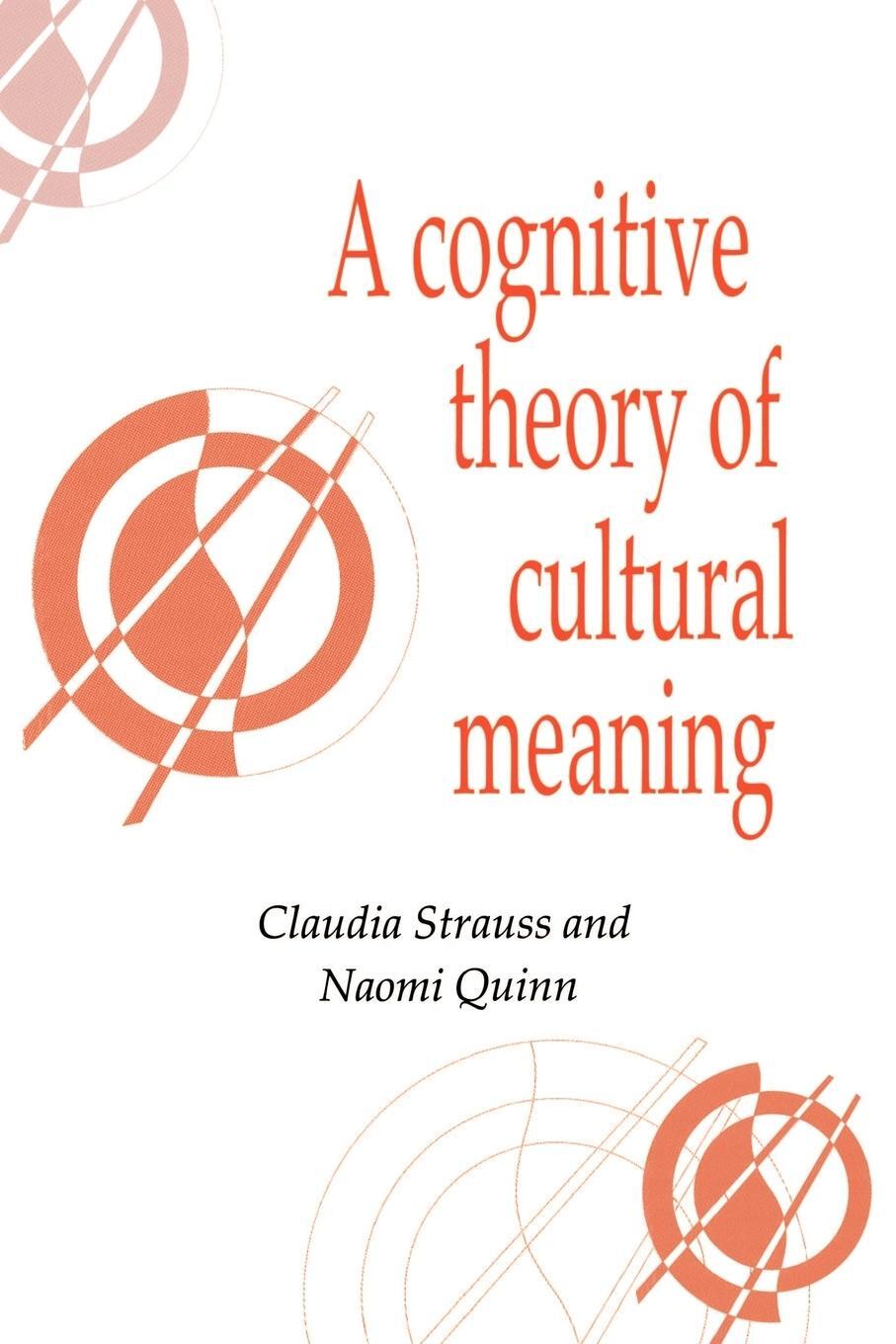 Cover: 9780521595414 | A Cognitive Theory of Cultural Meaning | Claudia Strauss (u. a.)