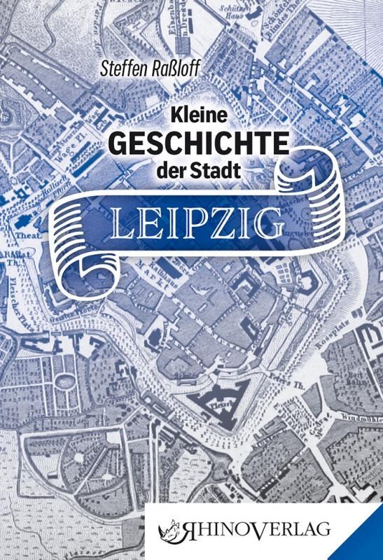Cover: 9783955600822 | Kleine Geschichte der Stadt Leipzig | Band 82 | Steffen Raßloff | Buch