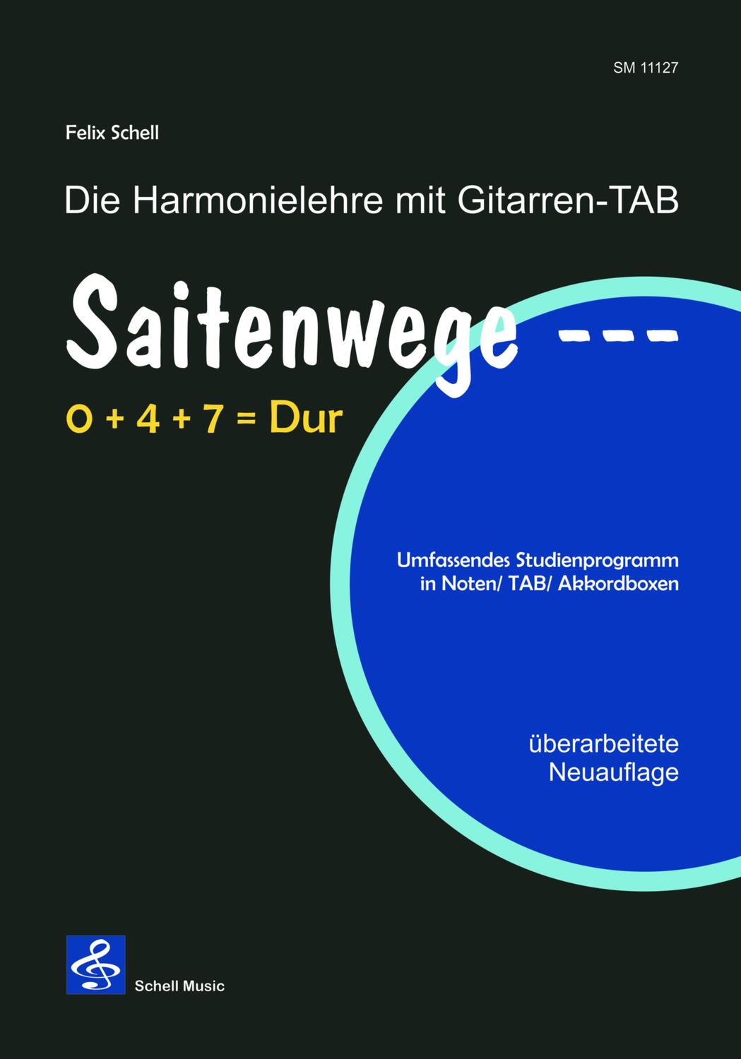 Cover: 9783864111273 | Saitenwege 0+4+7=Dur | Die Harmonielehre mit Gitarren-TAB | Schell