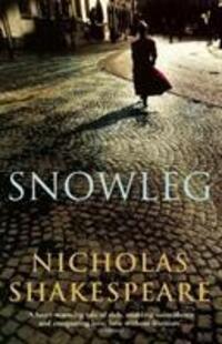 Cover: 9780099466093 | Snowleg | Nicholas Shakespeare | Taschenbuch | Englisch | 2005